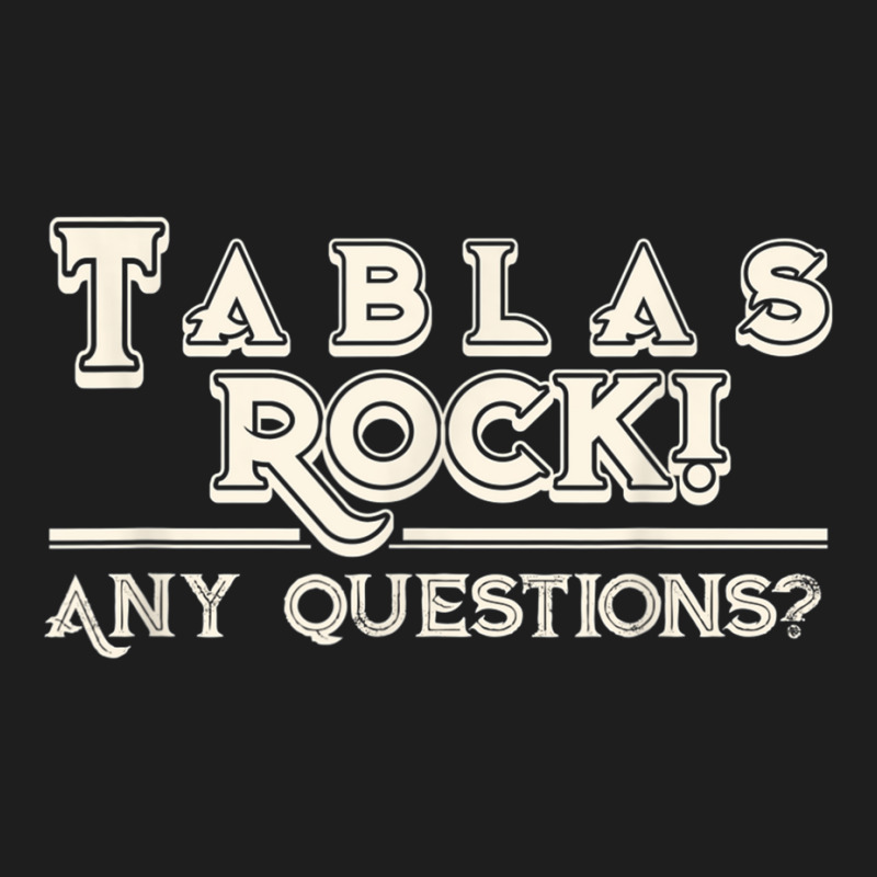 Tablas Rock   Tabla Player Instrument T Shirt Classic T-shirt by cm-arts | Artistshot