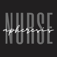 Apheresis Nurse Dialysis Nurse Nephrology Nursing T Shirt T-shirt | Artistshot