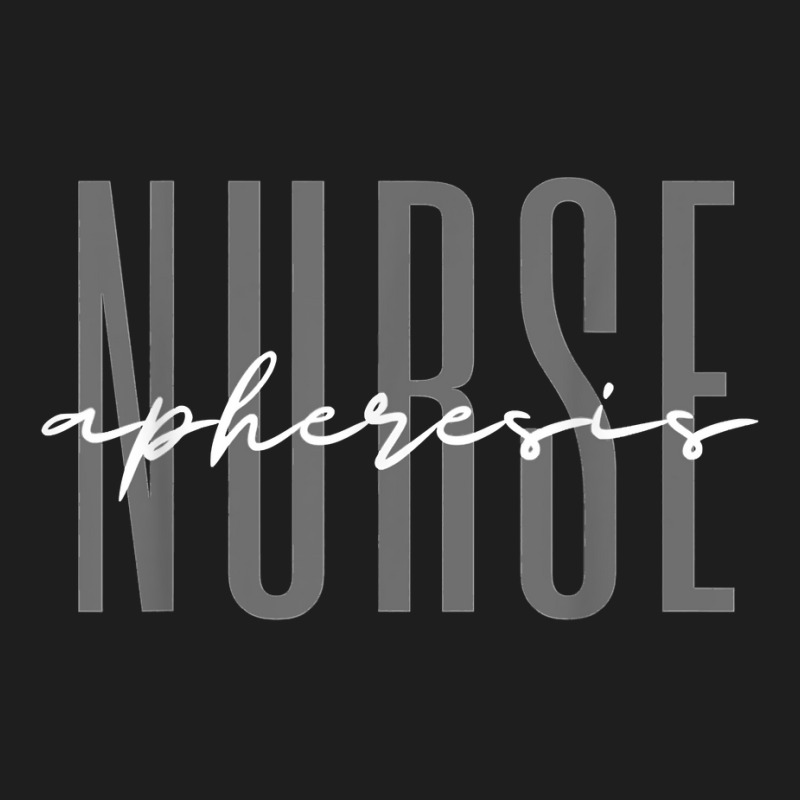 Apheresis Nurse Dialysis Nurse Nephrology Nursing T Shirt Classic T-shirt | Artistshot