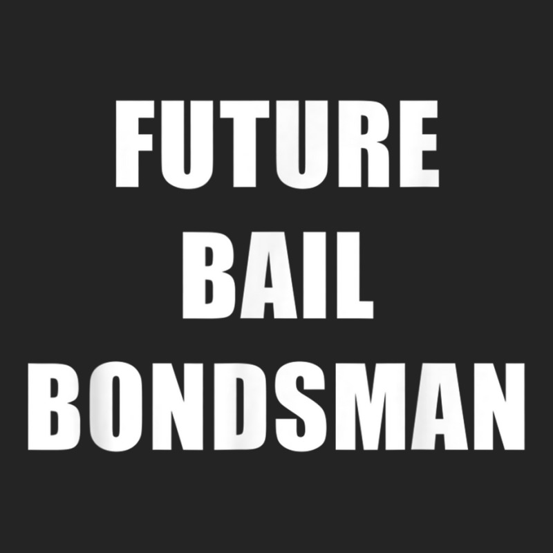 Future Bail Bondsman Job T Shirt Loan Money Avoid Jail Time 3/4 Sleeve Shirt by cm-arts | Artistshot