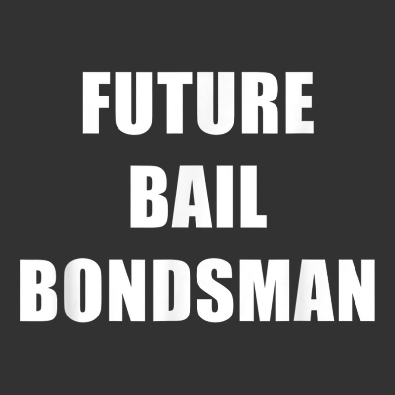 Future Bail Bondsman Job T Shirt Loan Money Avoid Jail Time Baby Bodysuit by cm-arts | Artistshot