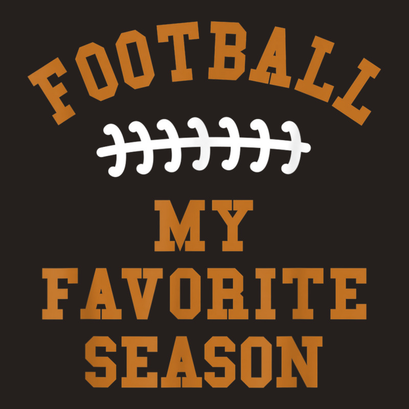 Football Is My Favorite Season Men Husband Fantasy Player Tank Top by Piggy | Artistshot