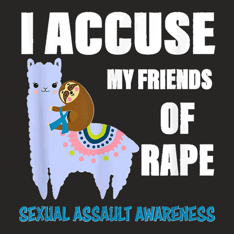 I Accuse My Friends Of Rape Sexual Assault Awareness T Shirt Ladies Fitted T-Shirt by DonaldGutier | Artistshot