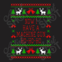 Now I Have A Machine Gun T-shirt | Artistshot