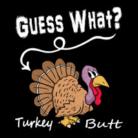 Thanksgiving Turkey Gift T  Shirt Guess What Long Sleeve Shirts | Artistshot