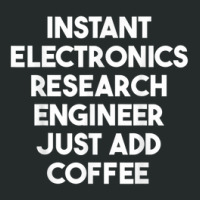 Instant Electronics Research Engineer Just Add Coffee Women's Triblend Scoop T-shirt | Artistshot