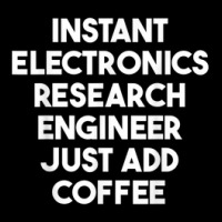 Instant Electronics Research Engineer Just Add Coffee Maternity Scoop Neck T-shirt | Artistshot