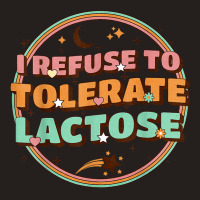 Retro I Refuse To Tolerate Lactose T Shirt Tank Top | Artistshot