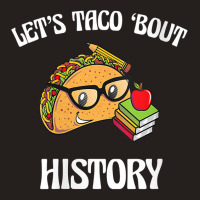 Womens Lets Taco Bout History Funny Food Humor Foodie Historian Pun V Tank Top | Artistshot