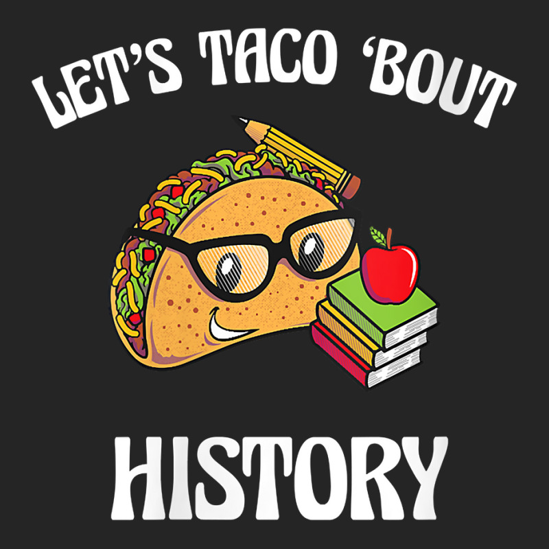 Womens Lets Taco Bout History Funny Food Humor Foodie Historian Pun V Unisex Hoodie | Artistshot