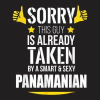 Guy Already Taken By A Smart And Sexy Panamanian T Shirt T-shirt | Artistshot