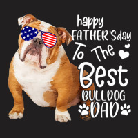 To The Best Bulldog Dad T  Shirt Happy Father's Day To The Best Bulldo T-shirt | Artistshot