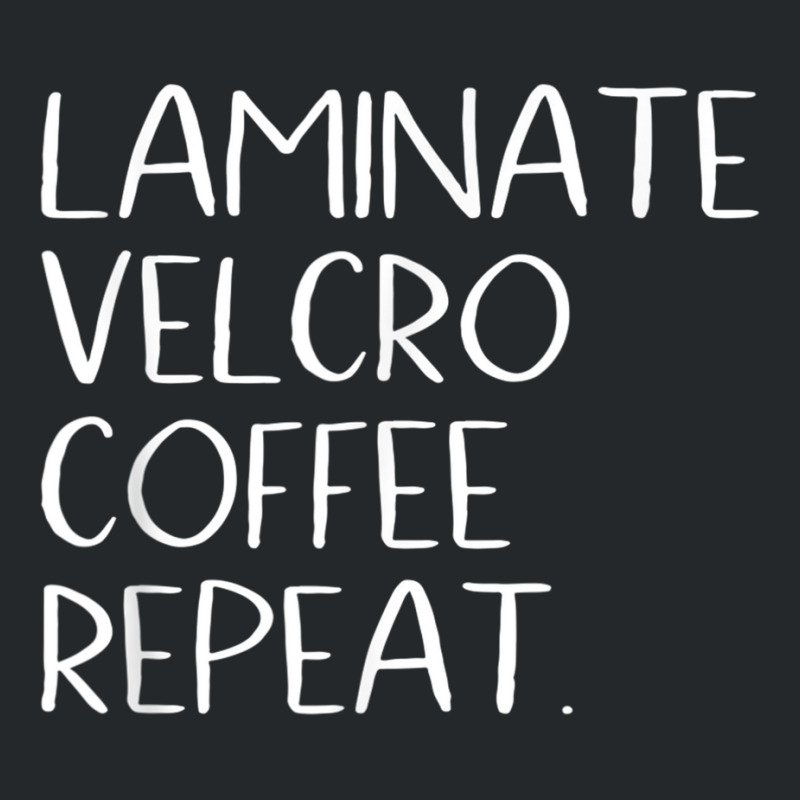 Laminate Velcro Coffee Repeat Funny Special Education Shirt Crewneck Sweatshirt by cm-arts | Artistshot