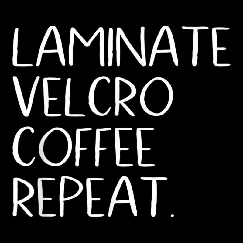 Laminate Velcro Coffee Repeat Funny Special Education Shirt Lightweight Hoodie by cm-arts | Artistshot