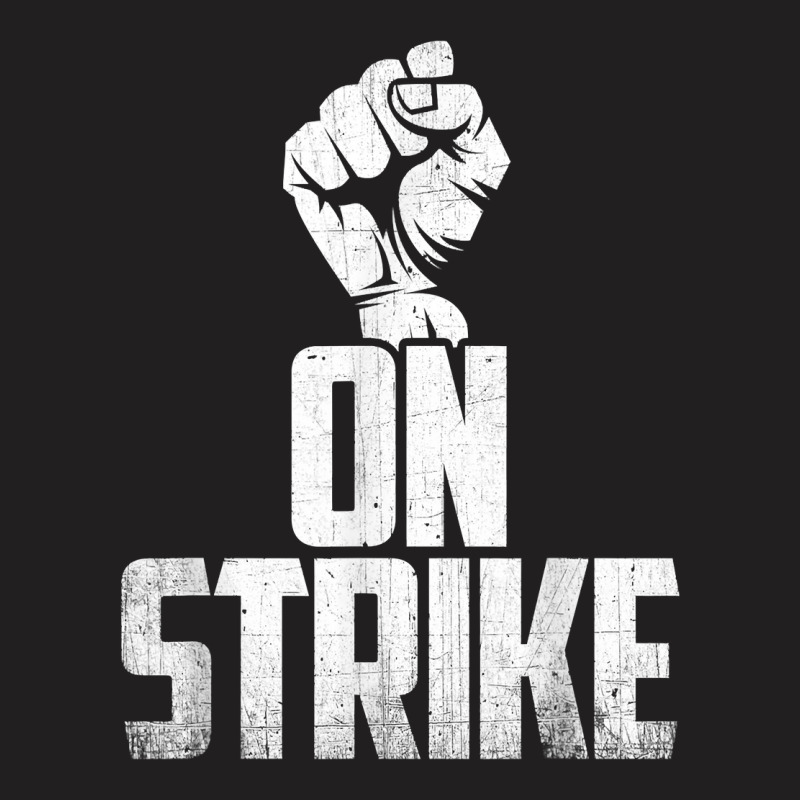 On Strike Solidarity Fist   Protest Union Worker Distressed T Shirt T-shirt | Artistshot