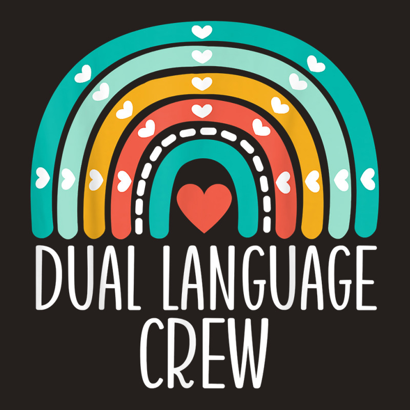 Dual Language Crew Rainbow Bilingual Teacher Dual Language T Shirt Tank Top by cm-arts | Artistshot