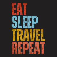 Travel T  Shirt E A T S L E E P T R A V E L R E P E A T T  Shirt T-shirt | Artistshot