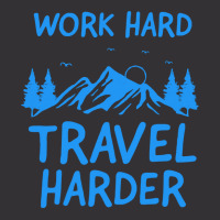 Traveling T  Shirt Work Hard Travel Harder T  Shirt (2) Vintage Short | Artistshot