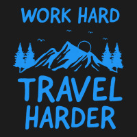 Traveling T  Shirt Work Hard Travel Harder T  Shirt (2) Hoodie & Jogger Set | Artistshot