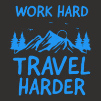 Traveling T  Shirt Work Hard Travel Harder T  Shirt (2) Champion Hoodie | Artistshot