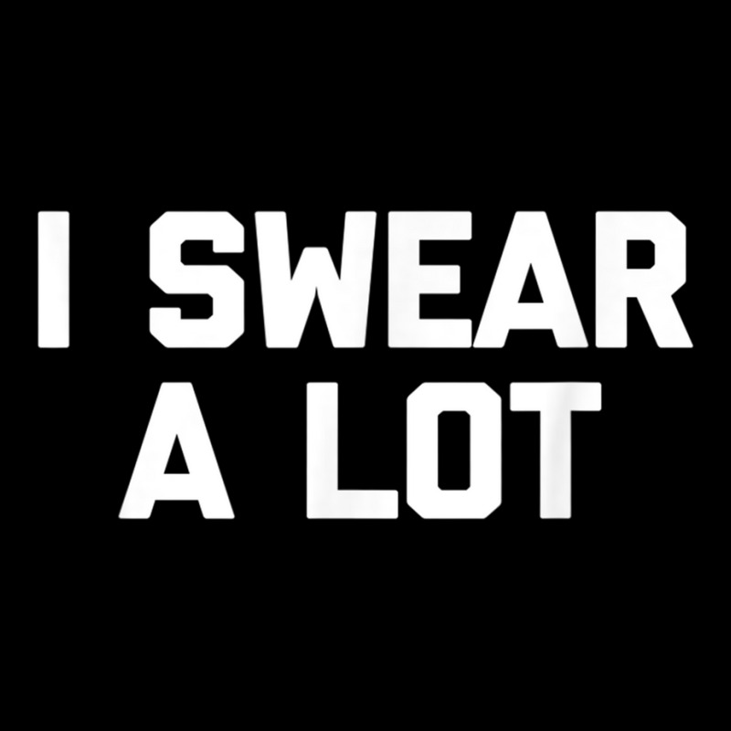 I Swear A Lot T Shirt Funny Saying Sarcastic Novelty Humor V-neck Tee | Artistshot