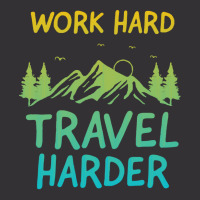 Traveling T  Shirt Work Hard Travel Harder T  Shirt (4) Vintage Hoodie And Short Set | Artistshot