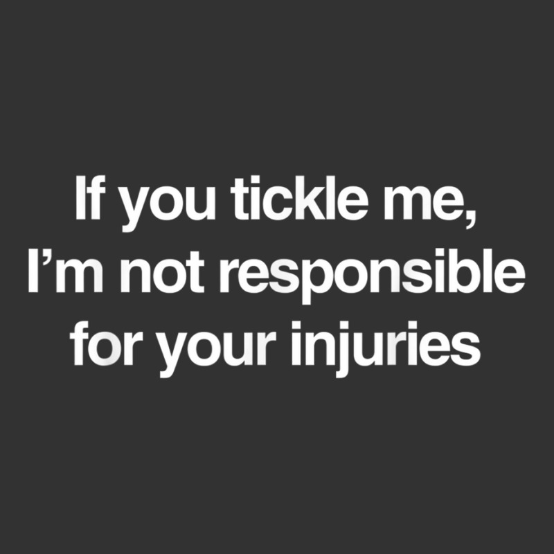 If You Tickle Me Not Responsible For Your Injuries T Shirt Baby Bodysuit by cm-arts | Artistshot