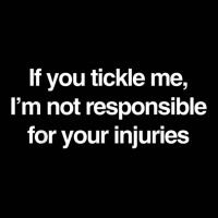 If You Tickle Me Not Responsible For Your Injuries T Shirt Toddler 3/4 Sleeve Tee | Artistshot