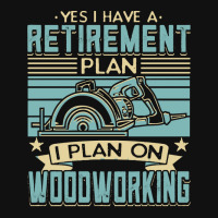 Tree Trimmer Daddy T  Shirt Yes I Have A Retirement Plan Woodworking T Throw Pillow | Artistshot