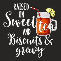 Raised On Sweet Tea & Biscuits & Gravy   Comfort Food T Shirt Ladies Fitted T-shirt | Artistshot