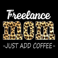 Freelance Mom Just Add Coffee Addicted Leopard Coffee Lover Long Sleeve Shirts | Artistshot