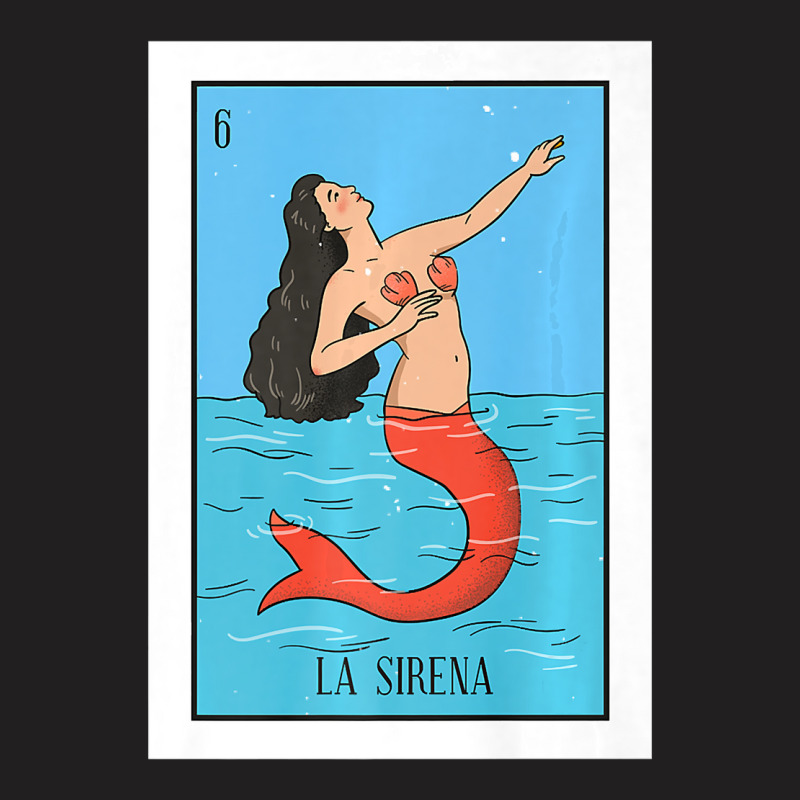 La Mermaid Lottery Gift The Mermaid Card Mexican Lottery Premium T-Shirt by cm-arts | Artistshot