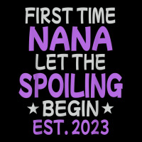 First Time Nana Let The Spoiling Begin 2023 Adjustable Cap | Artistshot