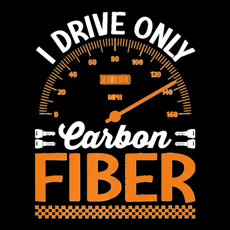 I Drive Only Carbon Fiber Racing Car Driving Driver Graphic Premium T  Unisex Jogger | Artistshot