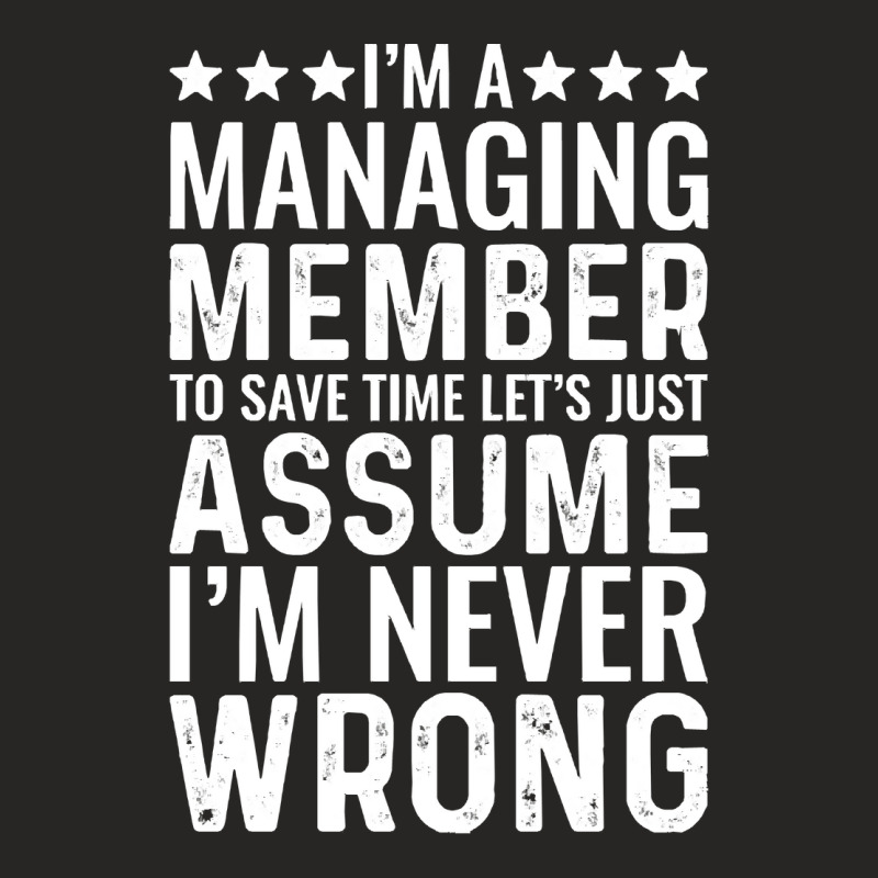 Job Title T  Shirt I' M A Managing Member To Save Time Let's Just Assu Ladies Fitted T-Shirt by screenmagenta | Artistshot