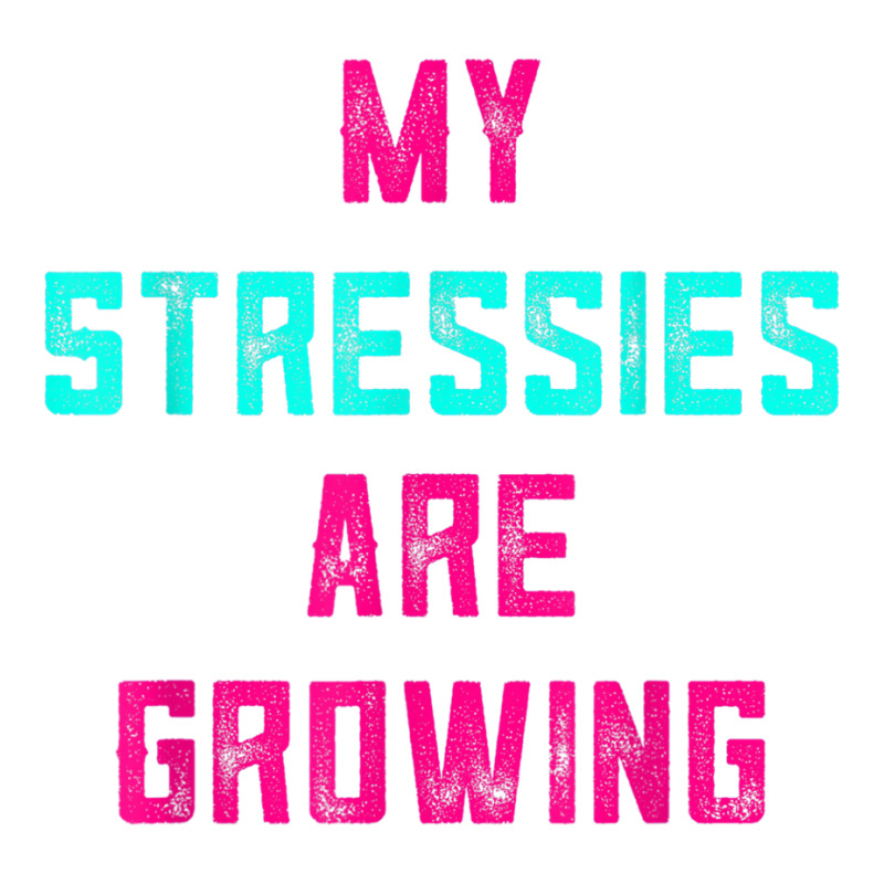 My Stressies Are Growing Funny Overworked Stressed Out Shirt Crewneck Sweatshirt by cm-arts | Artistshot