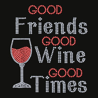 Good Friends Good Wine Good Times Bling Rhinestone T Shirt Scorecard Crop Tee | Artistshot