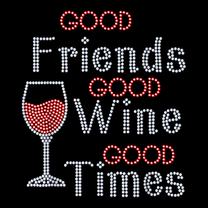 Good Friends Good Wine Good Times Bling Rhinestone T Shirt Cropped Sweater by cm-arts | Artistshot