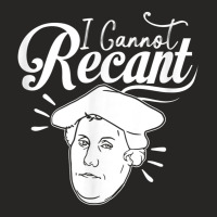 Funny I Cannot Recant Martin Luther T Shirt Ladies Fitted T-shirt | Artistshot