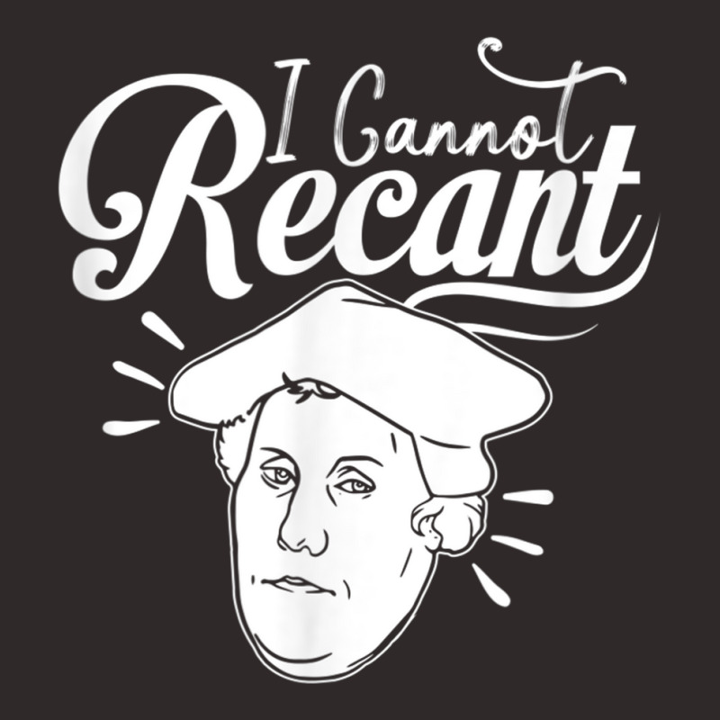 Funny I Cannot Recant Martin Luther T Shirt Racerback Tank by cm-arts | Artistshot