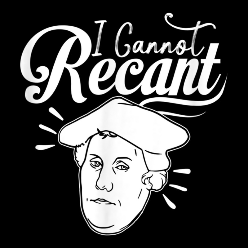 Funny I Cannot Recant Martin Luther T Shirt Legging by cm-arts | Artistshot