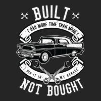 Built Not Bought   More Time Than Money T Shirt Unisex Hoodie | Artistshot