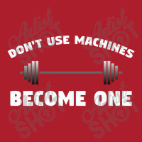 Don't Use Machines   Become One  Become A Machine Youth Tee | Artistshot