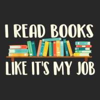 I Read Books Like It's My Job   School Librarian Book Lover T Shirt Printed Hat | Artistshot