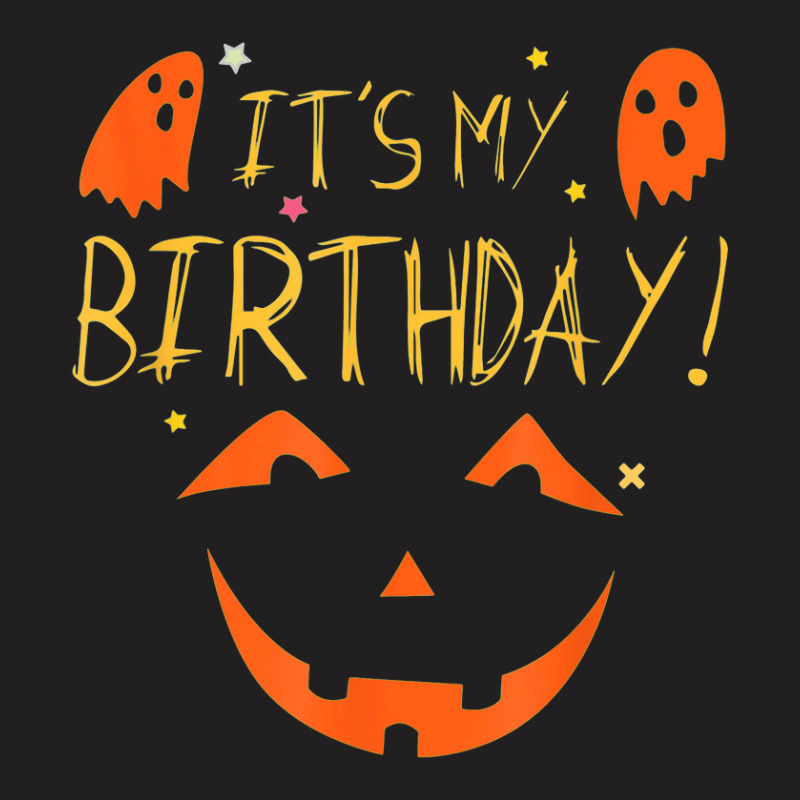 Its My Birthday Shirt Halloween Birthday T-shirt | Artistshot