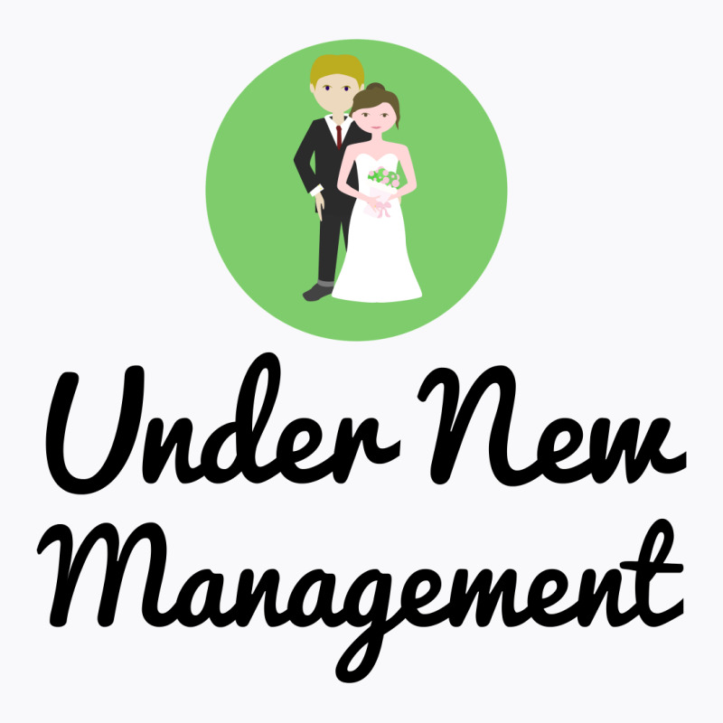 Under New Management Wedding Couple T-shirt | Artistshot