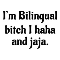 I'm Bilingual Bitch I Haha And Jaja T Shirt Women's Pajamas Set | Artistshot