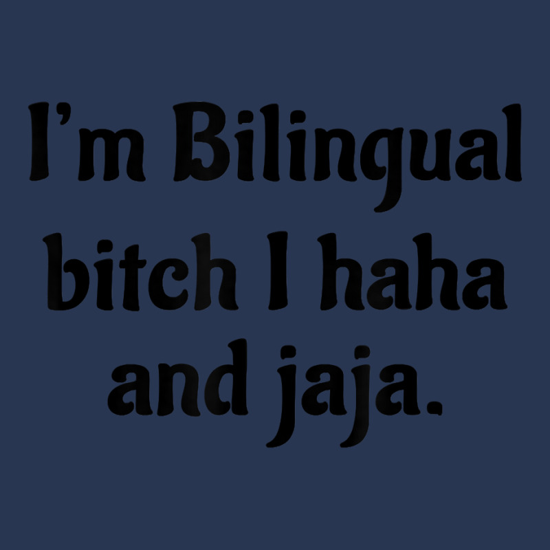 I'm Bilingual Bitch I Haha And Jaja T Shirt Ladies Denim Jacket by cm-arts | Artistshot