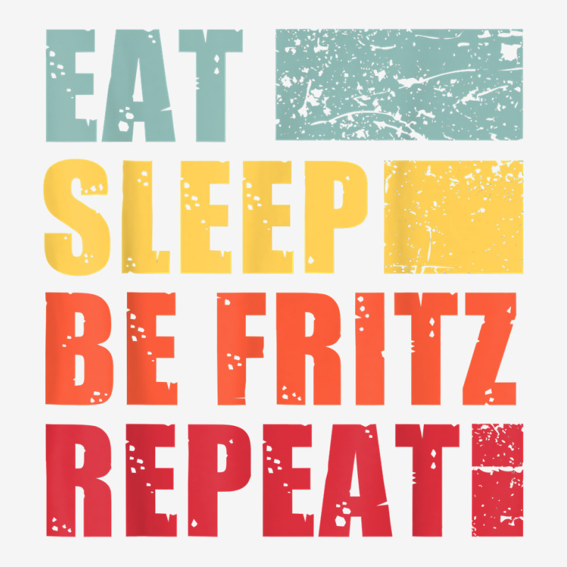 Mens Eat Sleep Be Fritz Repeat T Shirt Youth 3/4 Sleeve by cm-arts | Artistshot