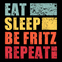 Mens Eat Sleep Be Fritz Repeat T Shirt Toddler 3/4 Sleeve Tee | Artistshot